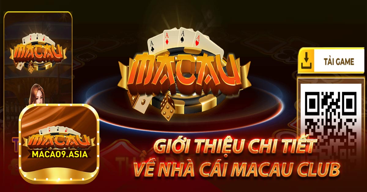 Giới thiệu chi tiết về nhà cái Macau Club