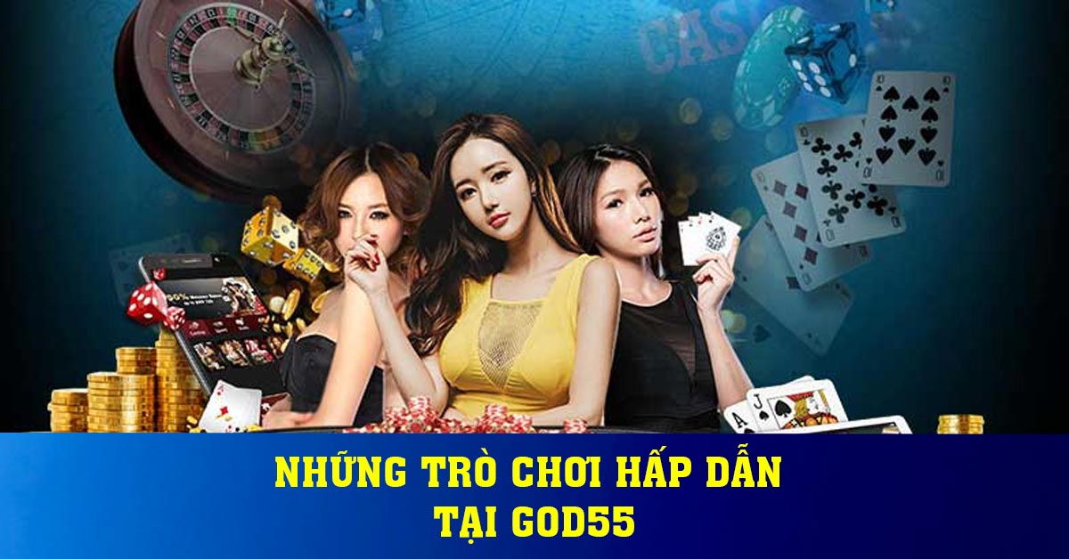 Những trò chơi hấp dẫn tại God55